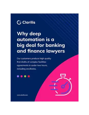 Clarilis - Why deep automation is a big deal for banking and finance lawyers-02