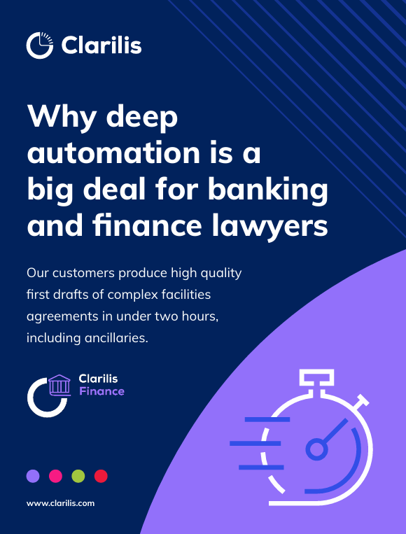 Clarilis - Why deep automation is a big deal for banking and finance lawyers-01--1