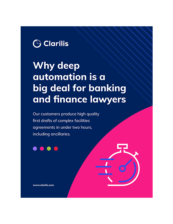 Clarilis - Why deep automation is a big deal for banking and finance lawyers-02