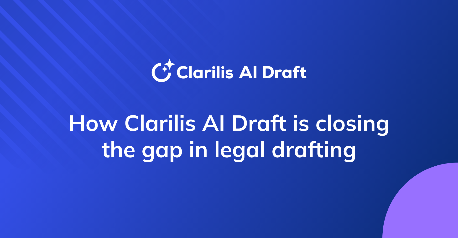 How Clarilis AI Draft is closing the gap in legal drafting  